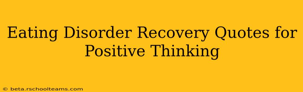Eating Disorder Recovery Quotes for Positive Thinking