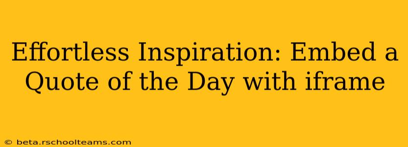 Effortless Inspiration: Embed a Quote of the Day with iframe