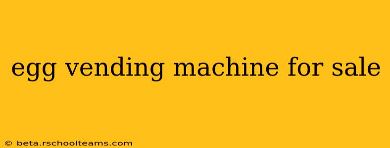 egg vending machine for sale