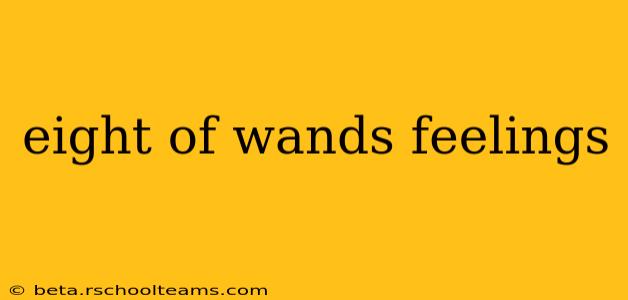 eight of wands feelings