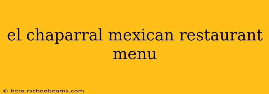 el chaparral mexican restaurant menu