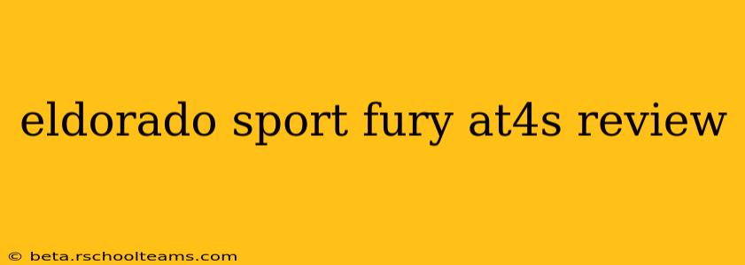 eldorado sport fury at4s review