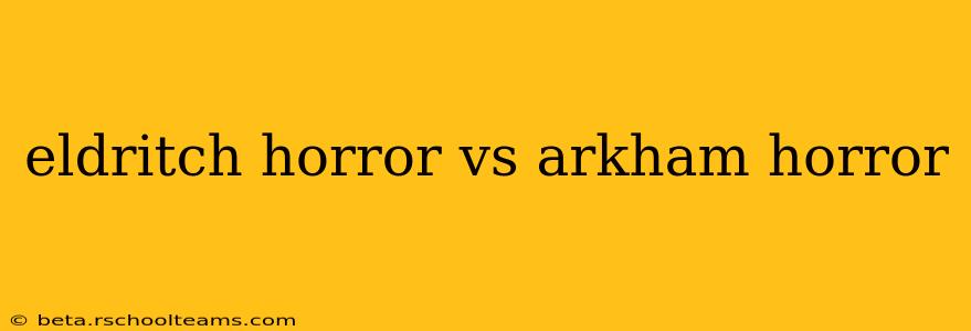 eldritch horror vs arkham horror