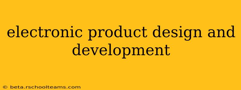 electronic product design and development