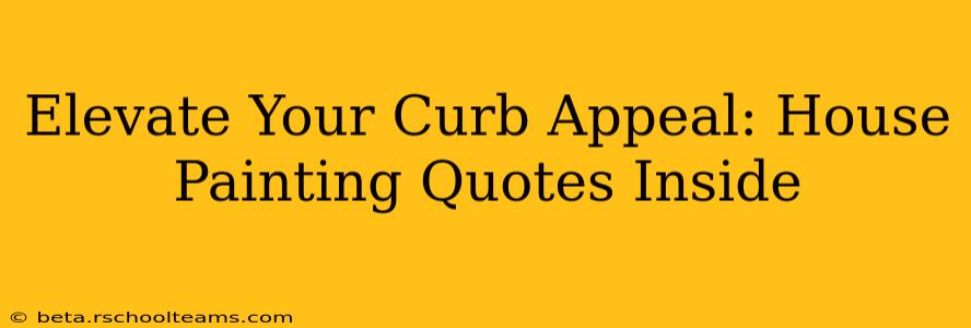 Elevate Your Curb Appeal: House Painting Quotes Inside