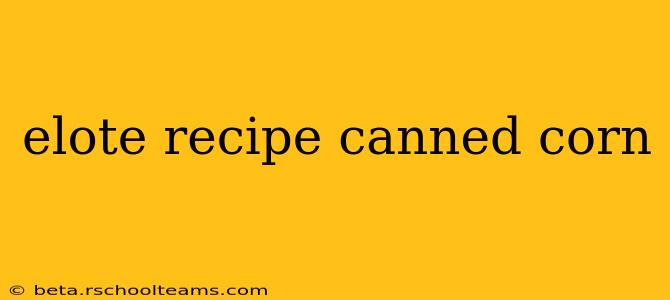 elote recipe canned corn