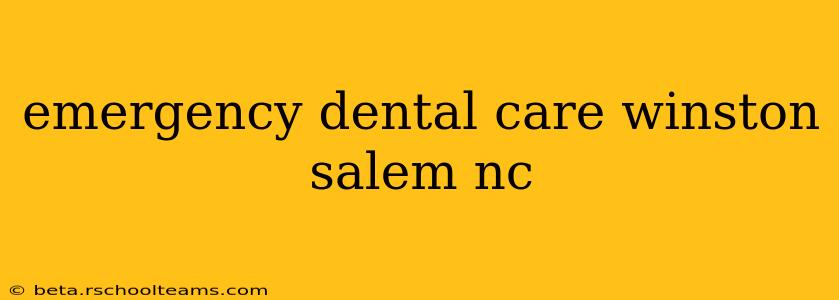 emergency dental care winston salem nc