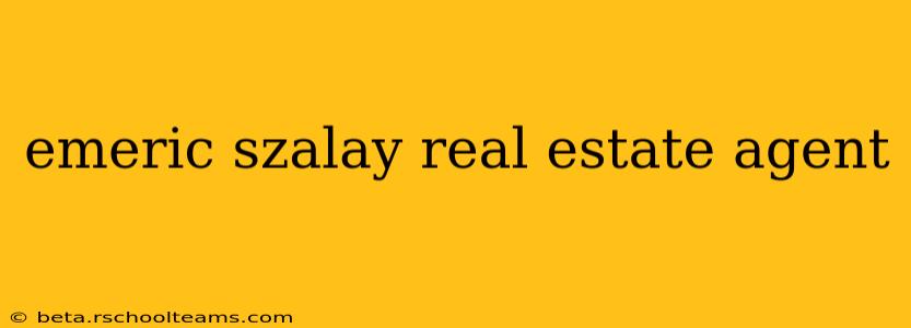 emeric szalay real estate agent
