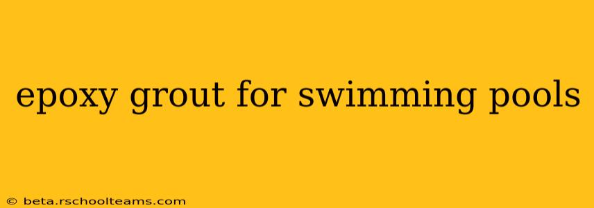 epoxy grout for swimming pools
