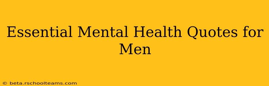 Essential Mental Health Quotes for Men