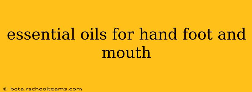 essential oils for hand foot and mouth