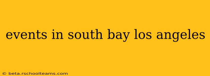 events in south bay los angeles
