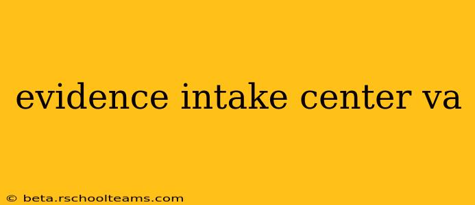 evidence intake center va