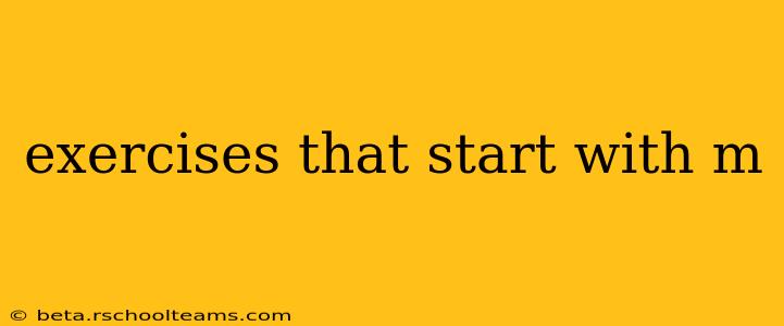 exercises that start with m