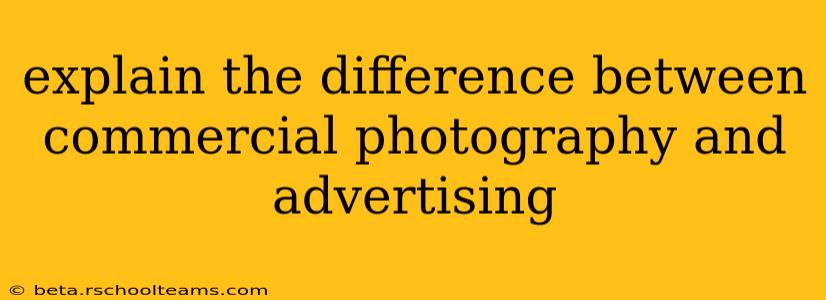 explain the difference between commercial photography and advertising
