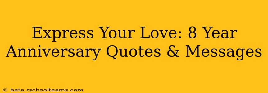 Express Your Love: 8 Year Anniversary Quotes & Messages