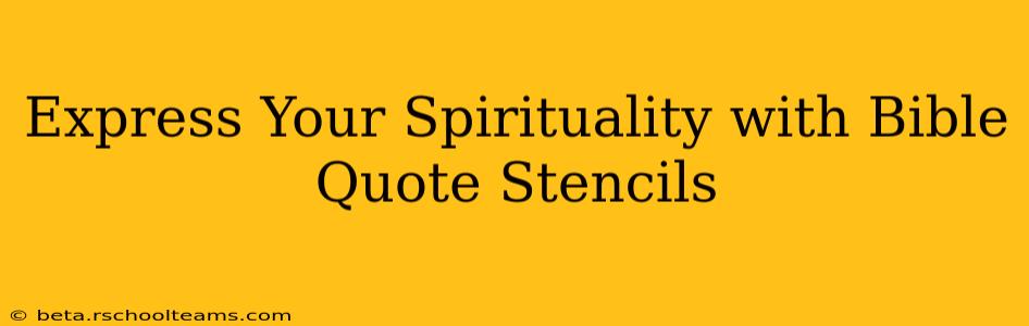 Express Your Spirituality with Bible Quote Stencils