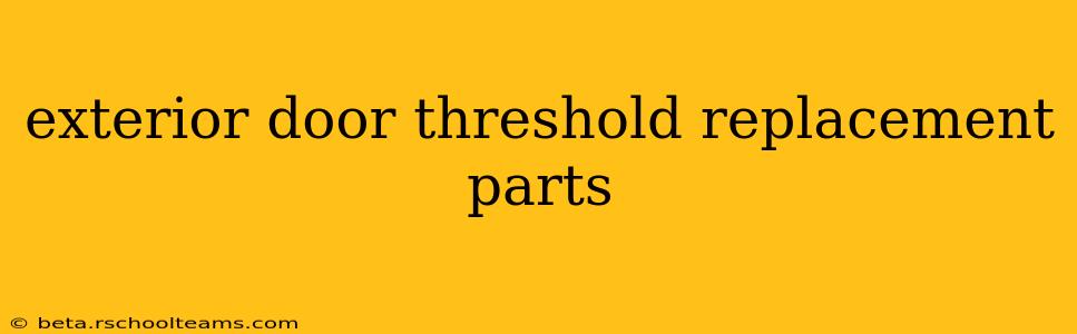 exterior door threshold replacement parts
