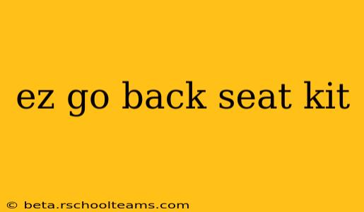 ez go back seat kit