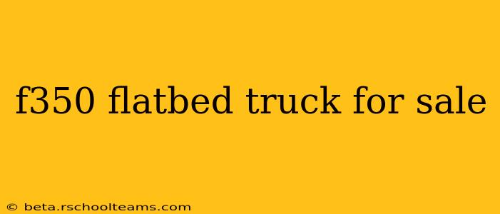 f350 flatbed truck for sale
