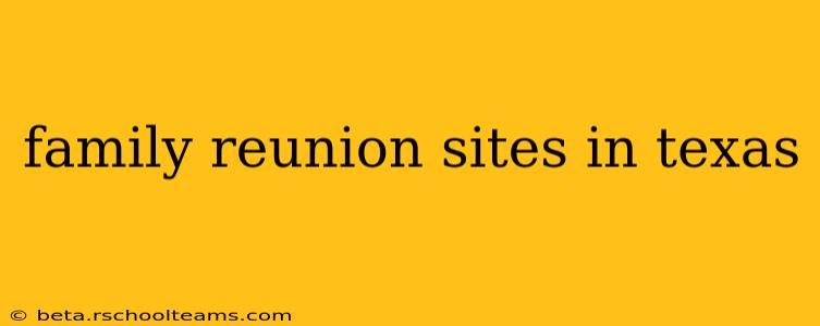 family reunion sites in texas
