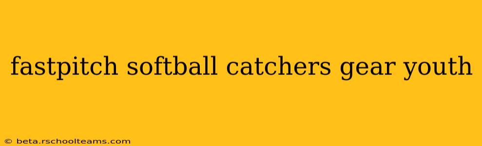 fastpitch softball catchers gear youth