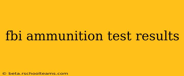 fbi ammunition test results