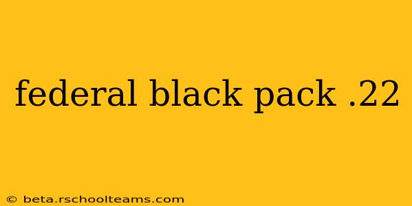 federal black pack .22