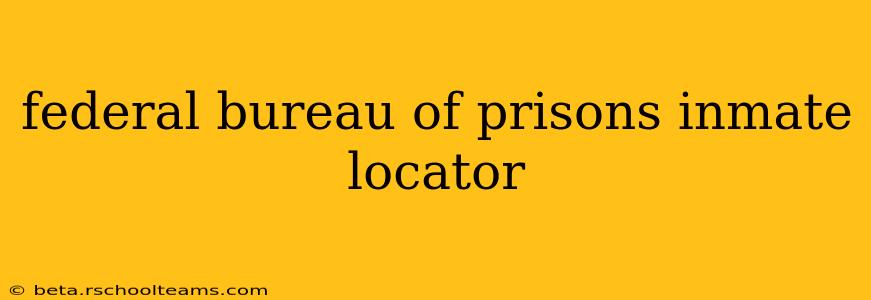 federal bureau of prisons inmate locator