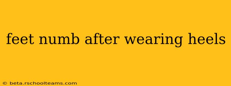 feet numb after wearing heels
