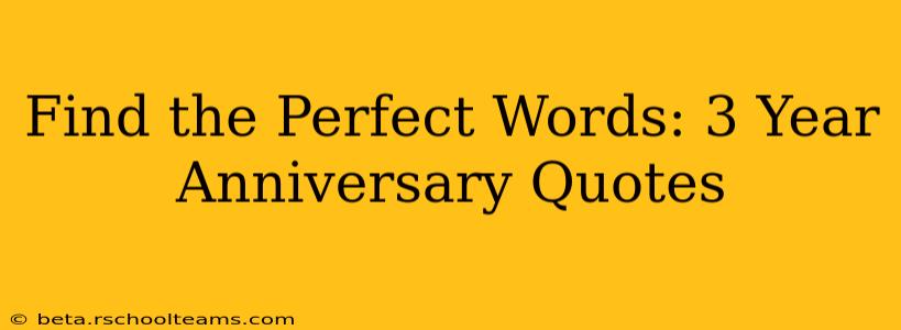 Find the Perfect Words: 3 Year Anniversary Quotes