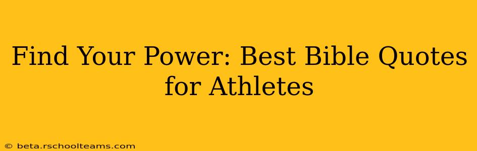 Find Your Power: Best Bible Quotes for Athletes