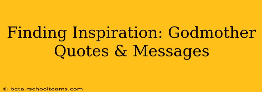 Finding Inspiration: Godmother Quotes & Messages