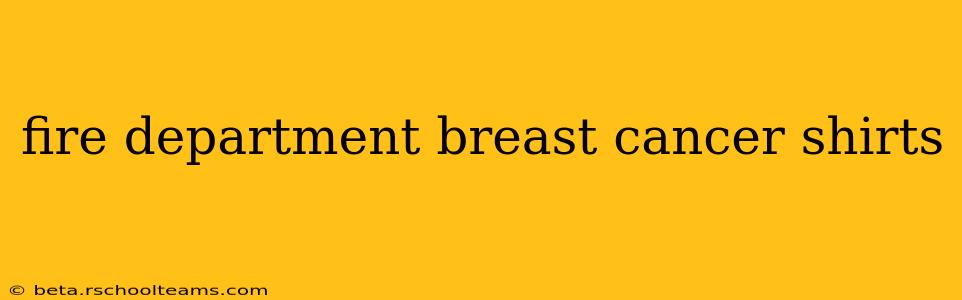 fire department breast cancer shirts