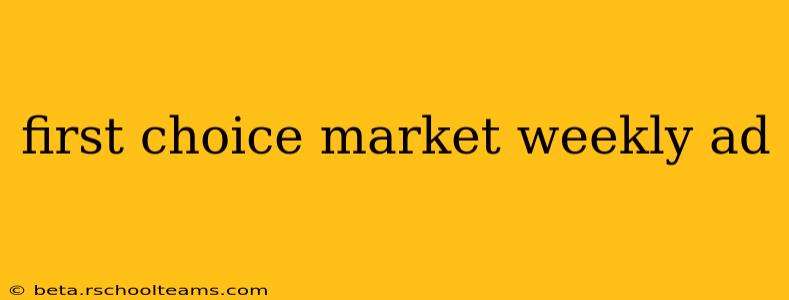 first choice market weekly ad