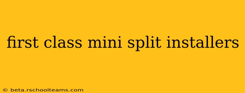 first class mini split installers