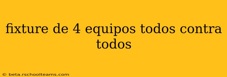 fixture de 4 equipos todos contra todos