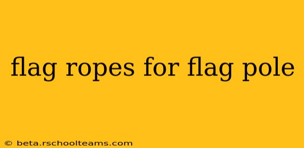 flag ropes for flag pole