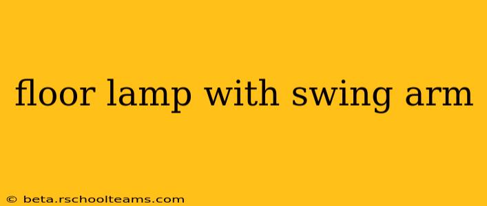 floor lamp with swing arm
