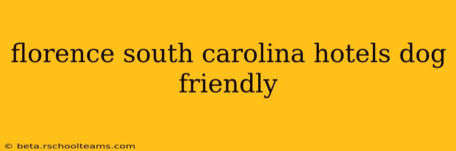 florence south carolina hotels dog friendly