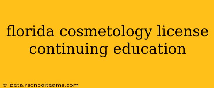 florida cosmetology license continuing education