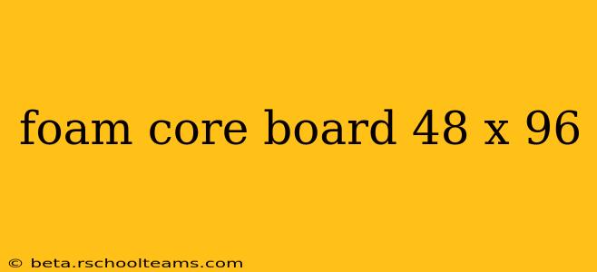 foam core board 48 x 96