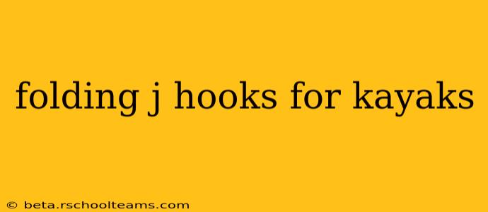 folding j hooks for kayaks