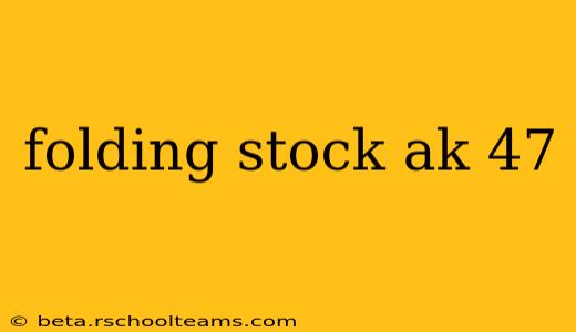 folding stock ak 47