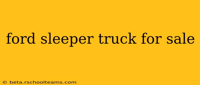 ford sleeper truck for sale