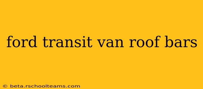 ford transit van roof bars