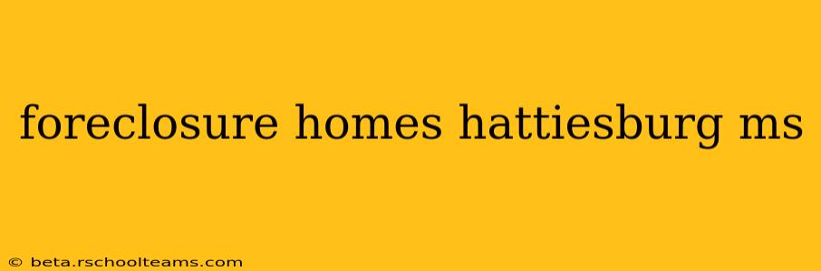 foreclosure homes hattiesburg ms
