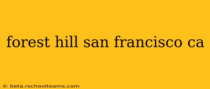 forest hill san francisco ca