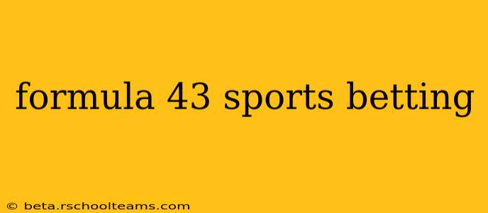 formula 43 sports betting