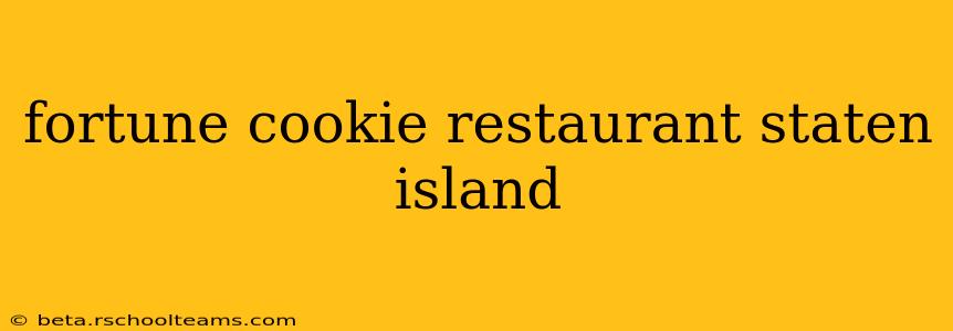 fortune cookie restaurant staten island